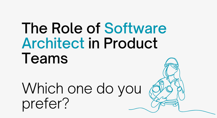 Four Types Of The Software Architect's Role in Product Teams