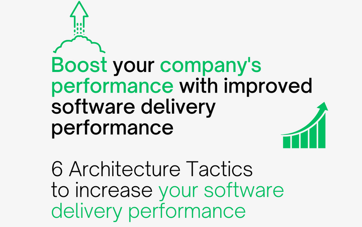 6 Proven Architecture Tactics to Boost Software Delivery Performance